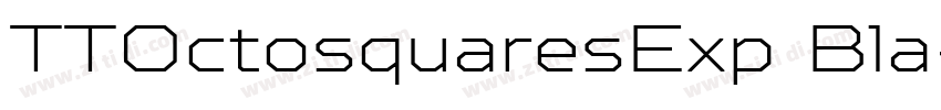 TTOctosquaresExp Bla字体转换 TTOctosquaresExp Bla字体转换